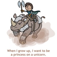 When I grow up, I want to be a princess on a unicorn.